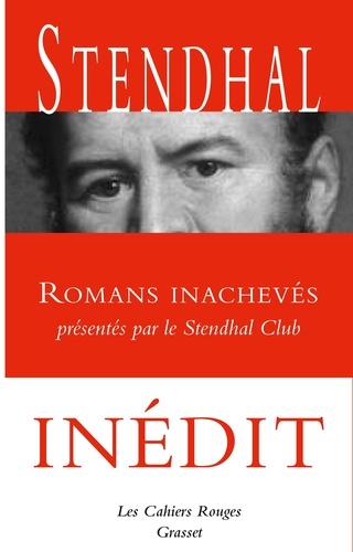 Romans inachevés. Présentés par le Stendhal Club