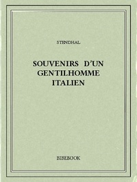 Télécharger un livre à partir de google books Souvenirs d’un gentilhomme italien (French Edition) par Stendhal