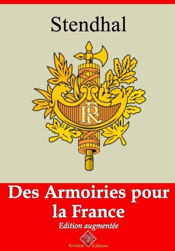 Des armoiries pour la France – suivi d'annexes. Nouvelle édition 2019