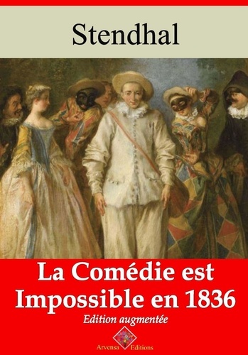 La Comédie est impossible en 1836 – suivi d'annexes. Nouvelle édition 2019