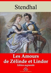 Stendhal Stendhal - Les Amours de Zélinde et Lindor – suivi d'annexes - Nouvelle édition 2019.