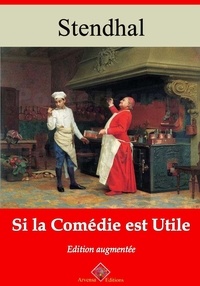 Stendhal Stendhal - Si la comédie est utile – suivi d'annexes - Nouvelle édition 2019.