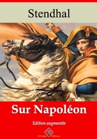 Stendhal Stendhal - Sur Napoléon – suivi d'annexes - Nouvelle édition 2019.