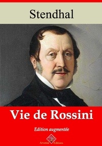 Stendhal Stendhal - Vie de Rossini – suivi d'annexes - Nouvelle édition 2019.