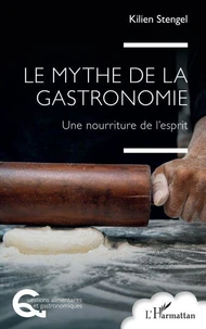Le mythe de la gastronomie
