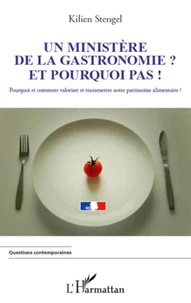 Un ministère de la gastronomie ? Et pourquoi pas !