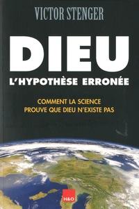 Dieu, l'hypothèse erronée