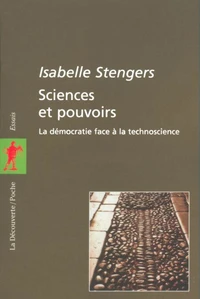 Sciences Et Pouvoirs. La Democratie Face A La Technoscience