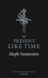 Steph Swainston - No Present Like Time.