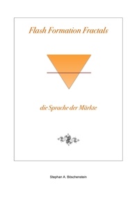 Stephan A. Böschenstein - Flash Formation Fractals - die Sprache der Märkte.