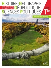 Stéphan Arias et Caroline Boyer - Histoire-Géographie Géopolitique Sciences Politiques Tle Enseignement de spécialité Anne Doustaly - Enseignement de spécialité.