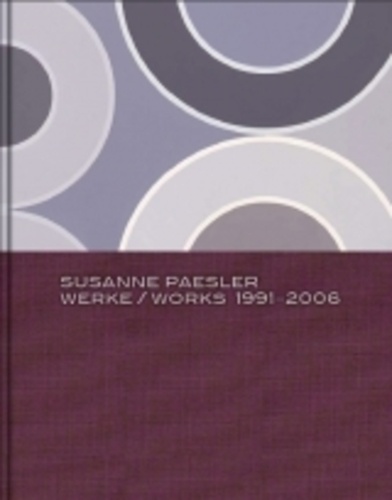 Stephan Berg et Christoph Schreier - Susanne Paesler - Works, 1991-2006.
