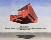 Stephan Berg - Thomas Huber - Am Horizont / On the Horizon.