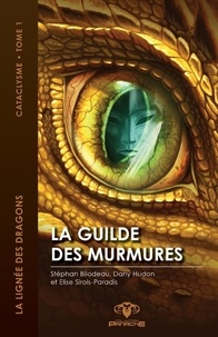 Stéphan Bilodeau et Dany Hudon - La lignée des dragons - Catacl  : La guilde des murmures.