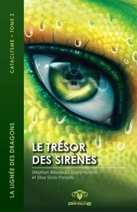 Stéphan Bilodeau et Dany Hudon - La lignée des dragons - Catacl  : Le trésor des sirènes.