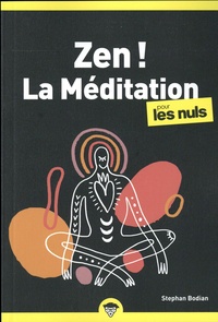 Stephan Bodian - Zen ! - La méditation pour les nuls.