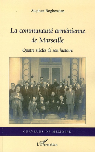 La communauté arménienne de Marseille. Quatre siècles de son histoire