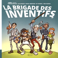 Stephan Boschat et Julie Baraké - La brigade des inventifs Tome 1 : .