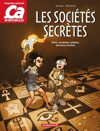 Stephan Boschat et Samuel Menetrier - Les sociétés secrètes - Rites, symboles, origines, pouvoirs occultes.
