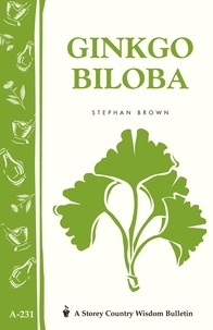 Stephan Brown - Ginkgo Biloba - Storey Country Wisdom Bulletin, A-231.