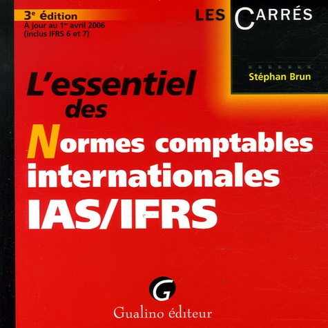 Stéphan Brun - L'essentiel des normes comptables internationales IAS/IFRS.