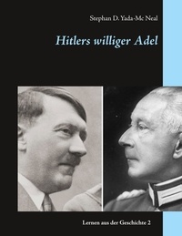 Stephan D. Yada-Mc Neal - Hitlers williger Adel.