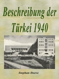 Stephan Doeve - Beschreibung der Türkei 1940.