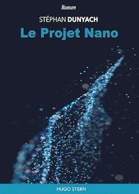 Stephan Dunyach - Le Projet Nano.