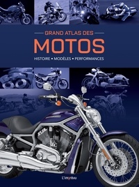Stephan Fennel - Grand Atlas des Motos. Histoire, modèles, performances - Histoire, modèles, performances.