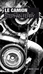 Stephan Ferry - Le camion.