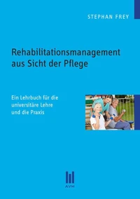 Rehabilitationsmanagement aus Sicht der Pflege