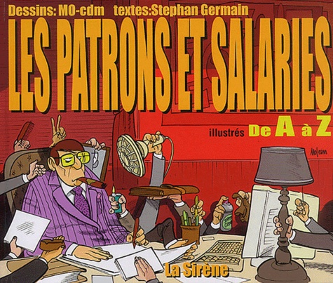 Stephan Germain et  Mo-CDM - Les Patrons Et Salaries Illustres De A A Z.