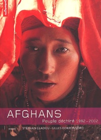 Stéphan Gladieu et Gilles Dorronsoro - Afghans, Peuple Dechire 1992-2002.