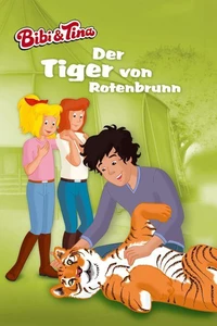 Bibi &amp; Tina - Der Tiger von Rotenbrunn