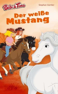 Bibi &amp; Tina – Der weiße Mustang