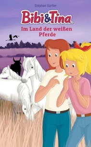 Bibi &amp; Tina - Im Land der weißen Pferde