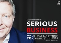 Stephan Heinrich - Serious Business - How to attract and persuade customers without being salesy.