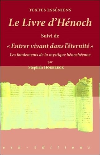 Stephan Hoebeeck - Le Livre d'Hénoch - Entrer vivant dans l'éternité.