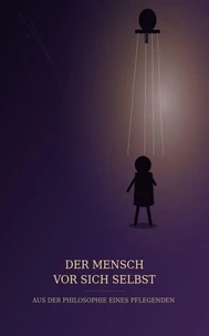 Der Mensch vor sich selbst.