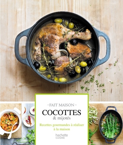 Cocottes & mijotés. Recettes gourmandes à réaliser à la maison