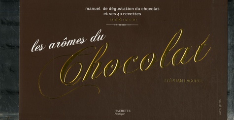 Stéphan Lagorce - Les arômes du chocolat.
