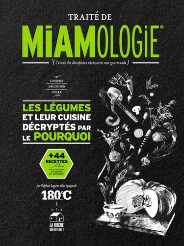 Stéphan Lagorce - Traité de miamologie - Les légumes.