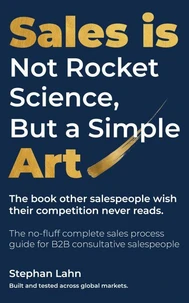 Sales is Not Rocket Science, But a Simple Art