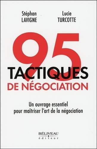 95 tactiques de négociation. Un complément essentiel pour maîtriser l'art de la négociation