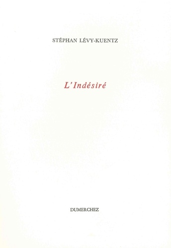 Stéphan Lévy-Kuentz - L'Indésiré.