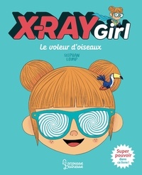 Stephan Lomp - X-Ray Girl  : Le voleur d'oiseaux.
