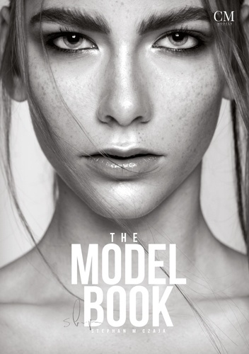 The Model Book - Español. Tu camino hacia el mundo del modelaje: Paso a paso - Confianza en uno mismo, agencia de modelos, castings y empleos