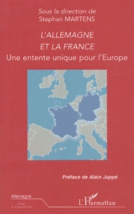 Stéphan Martens - L'Allemagne et la France - Une entente unique pour l'Europe.