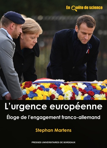 L'urgence européenne. Eloge de l'engagement franco-allemand