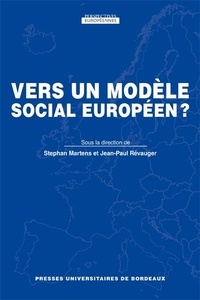 Stéphan Martens et Jean-Paul Revauger - Vers un modèle social européen ?.